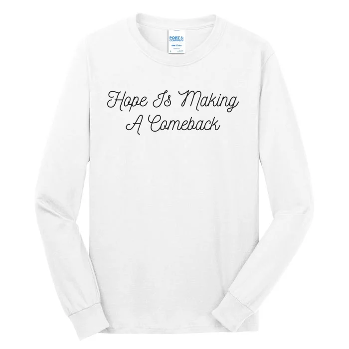 Michelle Obama Hope Is Making A Comeback Tall Long Sleeve T-Shirt