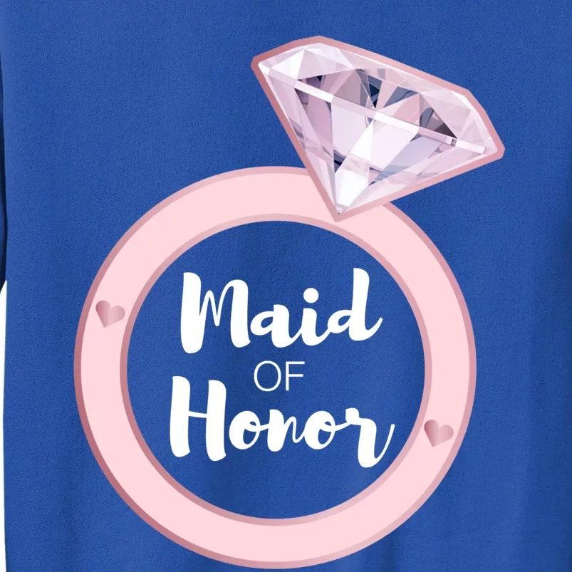 Maid Of Honor Great Gift Bachelorette Party Bridal Team Gift Tall Sweatshirt