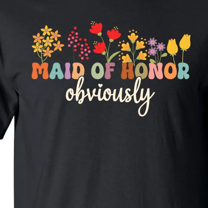 Maid Of Honor Obviously Wedding Day Bride Proposal Tall T-Shirt