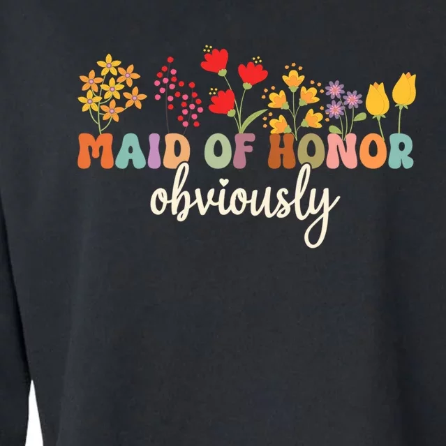 Maid Of Honor Obviously Wedding Day Bride Proposal Cropped Pullover Crew