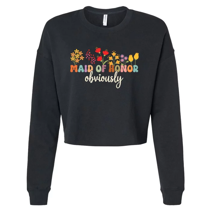 Maid Of Honor Obviously Wedding Day Bride Proposal Cropped Pullover Crew