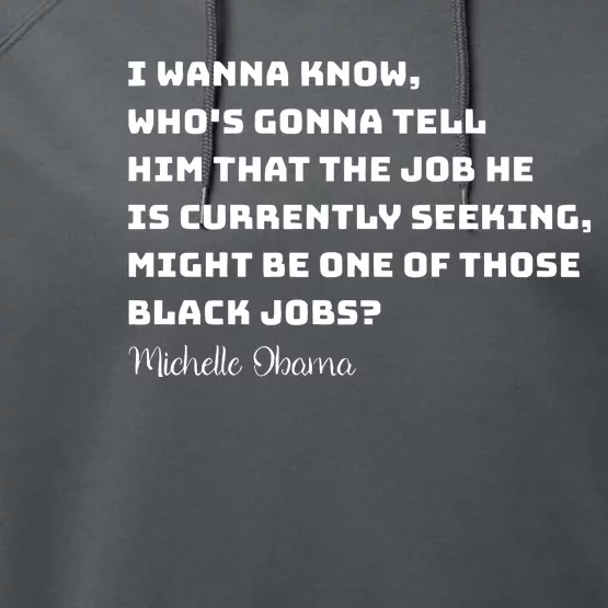 Michelle Obama I Wanna Know Whos Gonna Tell Him That The Job He Is Performance Fleece Hoodie