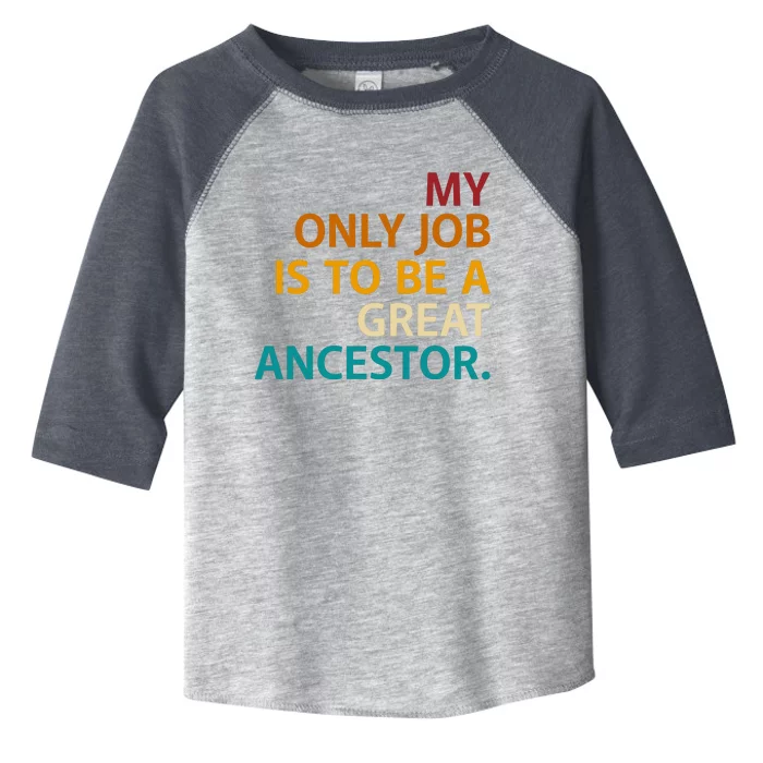 My Only Job Is To Be A Great Ancestor. Toddler Fine Jersey T-Shirt