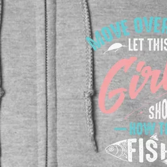 Move Over Let This Show You How To Fish Gift Full Zip Hoodie