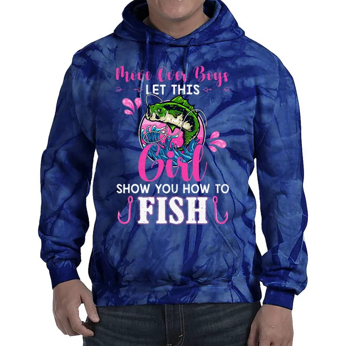 Move Over Let This Girl Show You How To Fish Fishing Tie Dye Hoodie