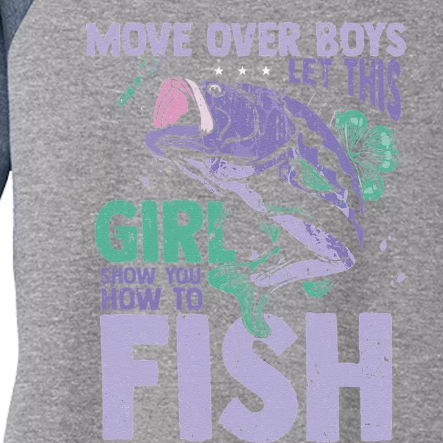 Move Over Let This Girl Show You How To Fish Women's Tri-Blend 3/4-Sleeve Raglan Shirt