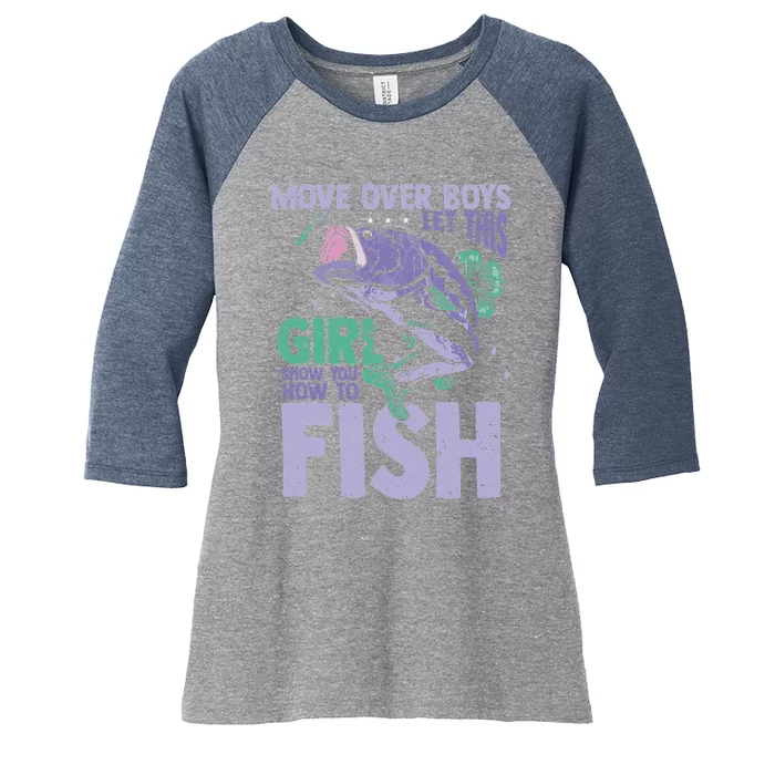 Move Over Let This Girl Show You How To Fish Women's Tri-Blend 3/4-Sleeve Raglan Shirt