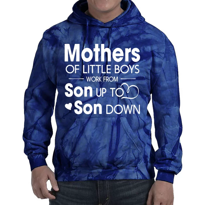 Mothers Of Litter Boys Work From Son Up To Son Down Son Tie Dye Hoodie