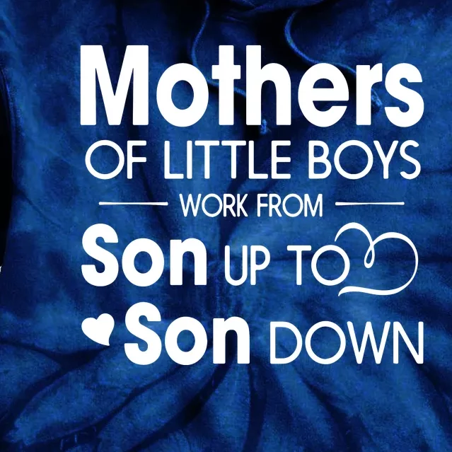 Mothers Of Litter Boys Work From Son Up To Son Down Son Tie Dye Hoodie