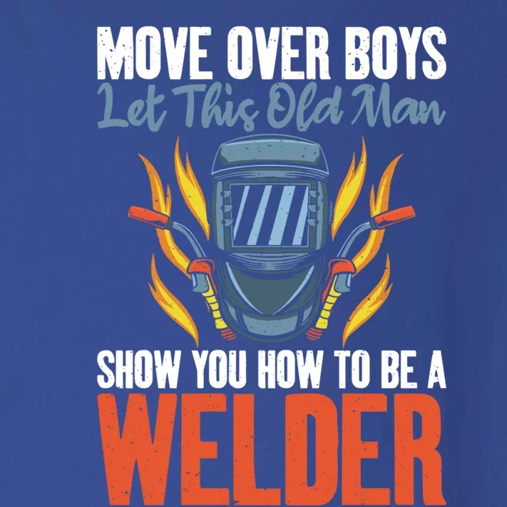 Move Over Let This Old Show You How To Be A Welder Great Gift Toddler Long Sleeve Shirt