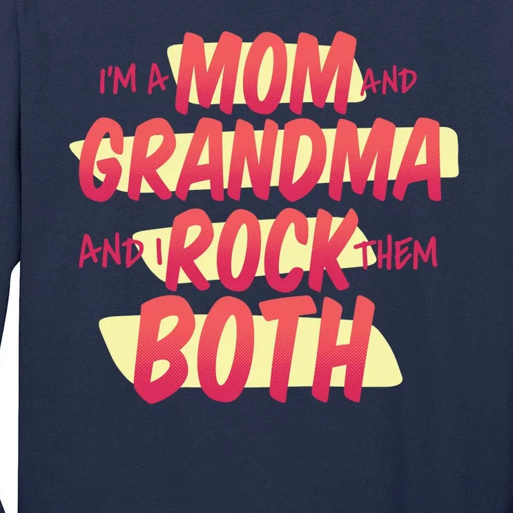 Mom And Grandma Rock Them Both Tall Long Sleeve T-Shirt