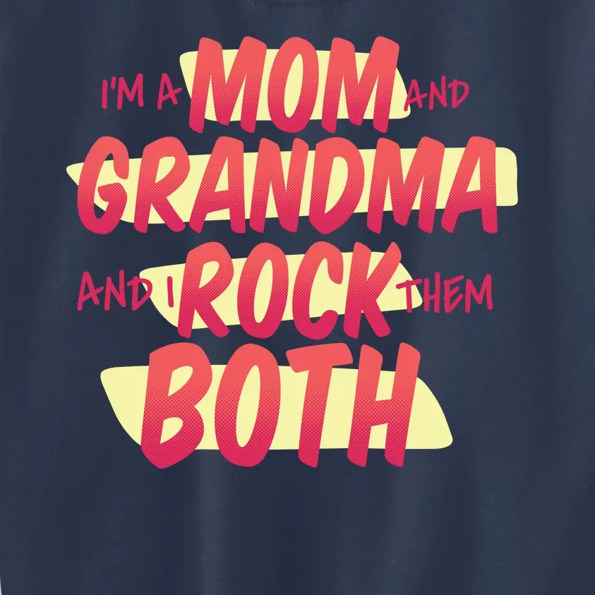 Mom And Grandma Rock Them Both Kids Sweatshirt