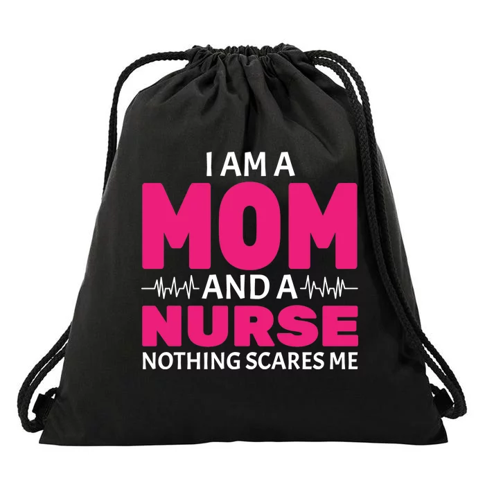 Mom and Nurse Nothing Scares Me Drawstring Bag