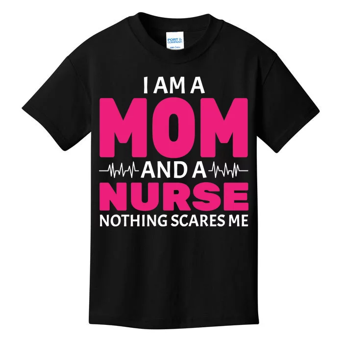 Mom and Nurse Nothing Scares Me Kids T-Shirt