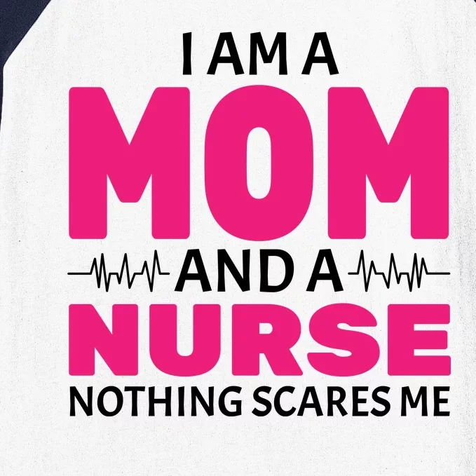 Mom and Nurse Nothing Scares Me Baseball Sleeve Shirt