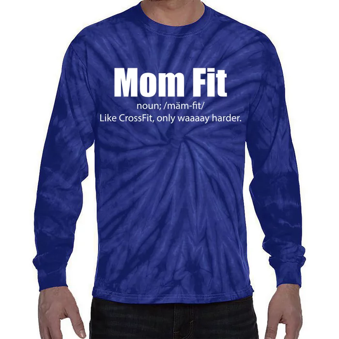 Mom Fit Like CrossFit But Waaaay Harder Tie-Dye Long Sleeve Shirt