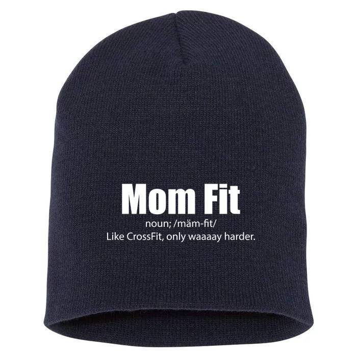 Mom Fit Like CrossFit But Waaaay Harder Short Acrylic Beanie