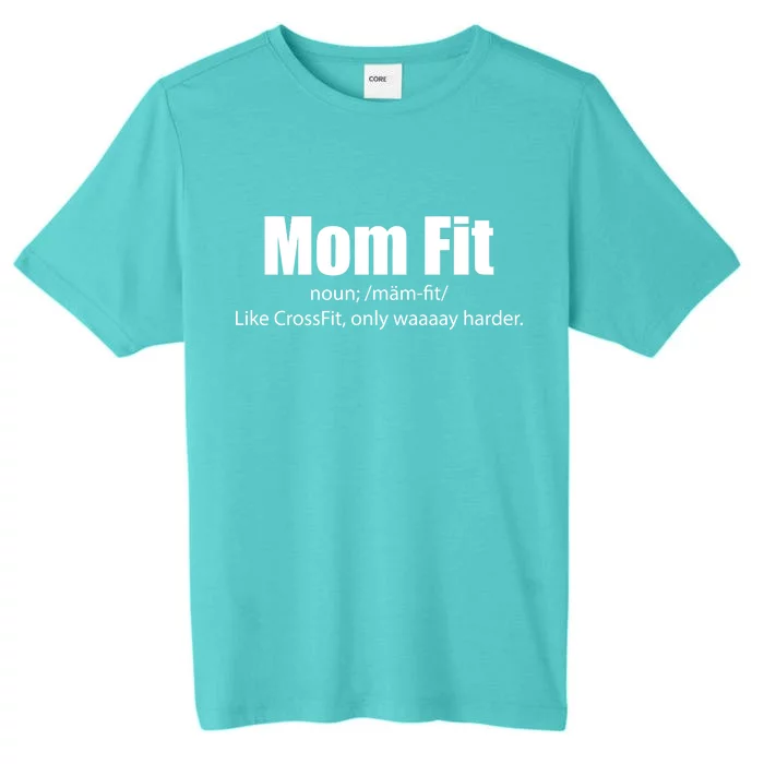 Mom Fit Like CrossFit But Waaaay Harder ChromaSoft Performance T-Shirt