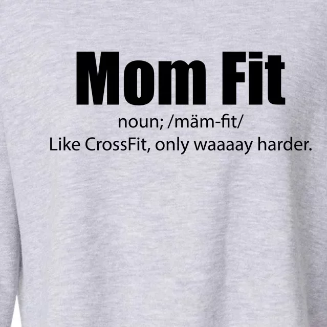 Mom Fit Like CrossFit But Waaaay Harder Cropped Pullover Crew