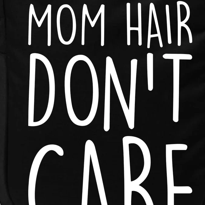 Mom Hair Don't Care Impact Tech Backpack