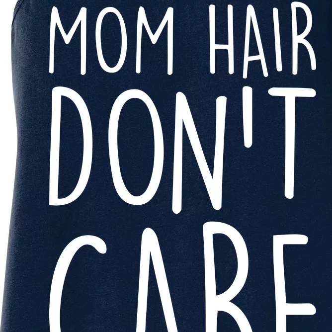 Mom Hair Don't Care Women's Racerback Tank