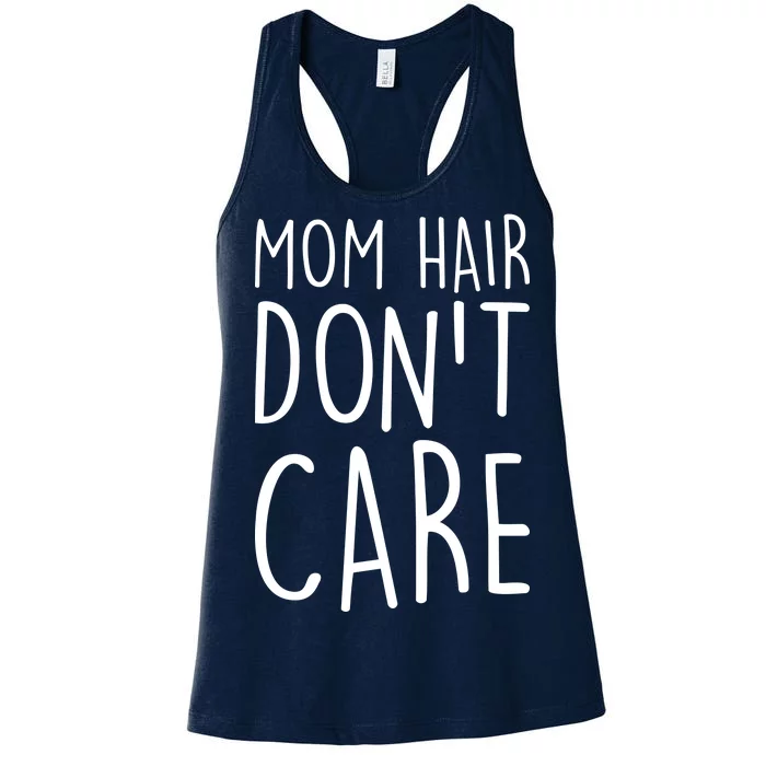 Mom Hair Don't Care Women's Racerback Tank