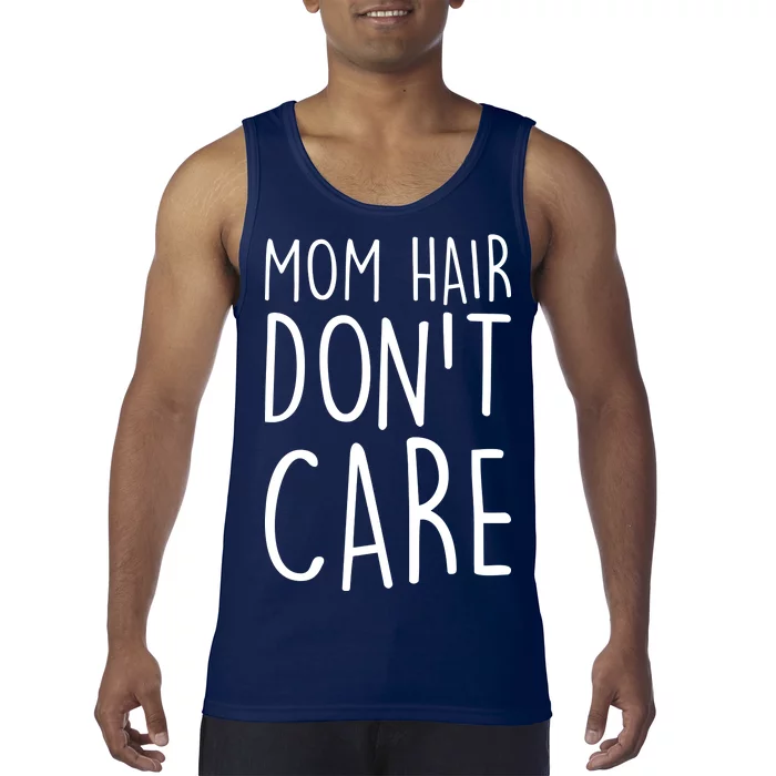 Mom Hair Don't Care Tank Top