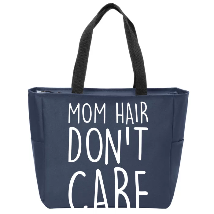 Mom Hair Don't Care Zip Tote Bag