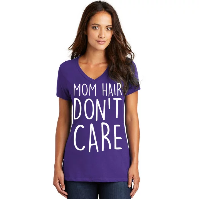 Mom Hair Don't Care Women's V-Neck T-Shirt