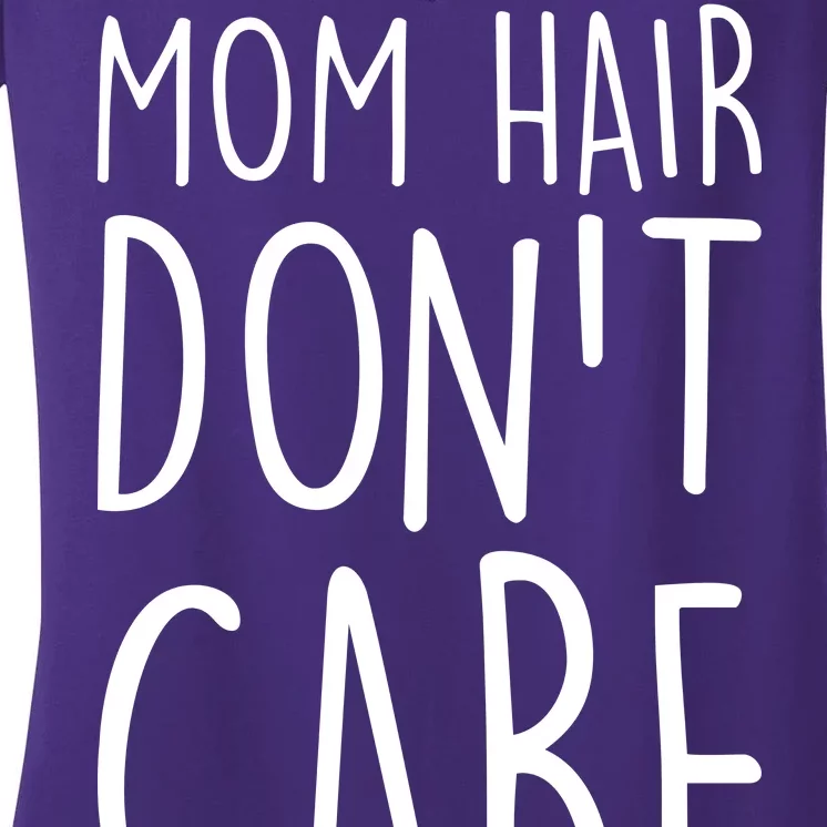 Mom Hair Don't Care Women's V-Neck T-Shirt