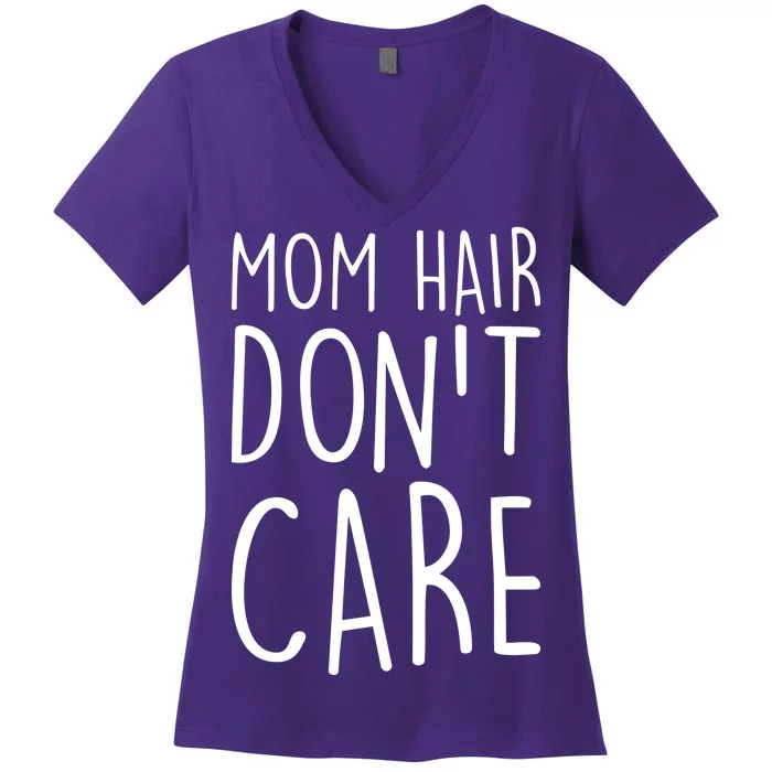 Mom Hair Don't Care Women's V-Neck T-Shirt