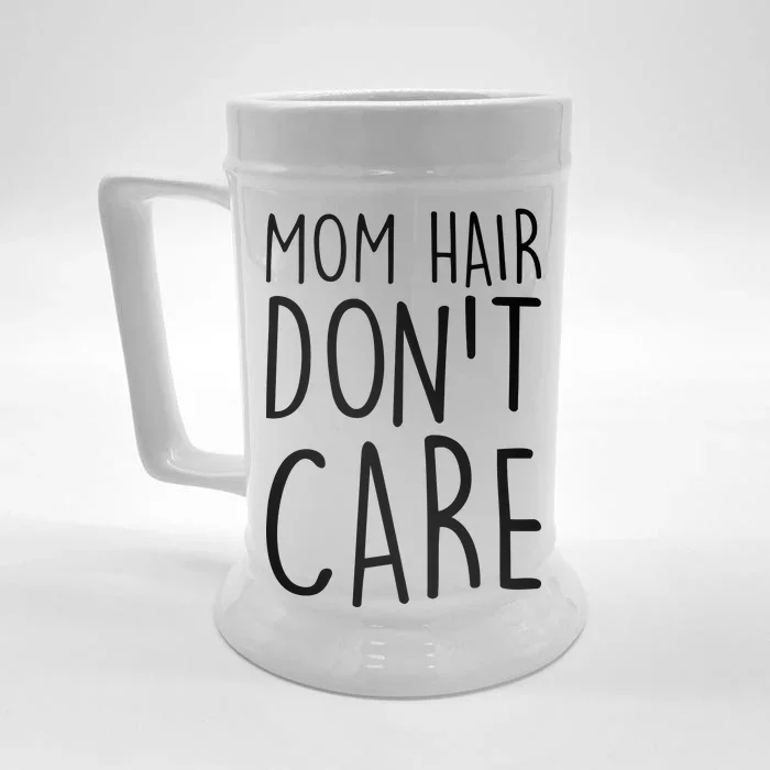 Mom Hair Don't Care Front & Back Beer Stein