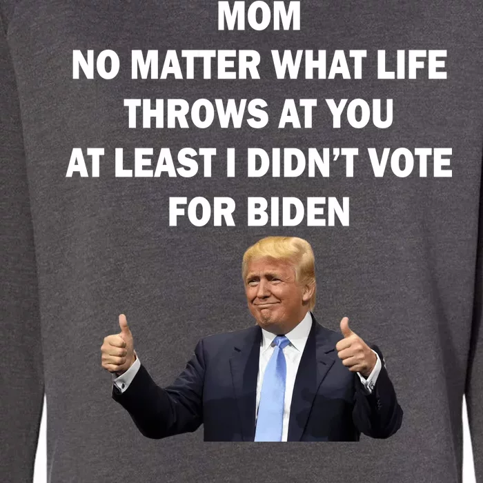 Mom Least I Didn't Vote Biden Funny Pro Republican Womens California Wash Sweatshirt