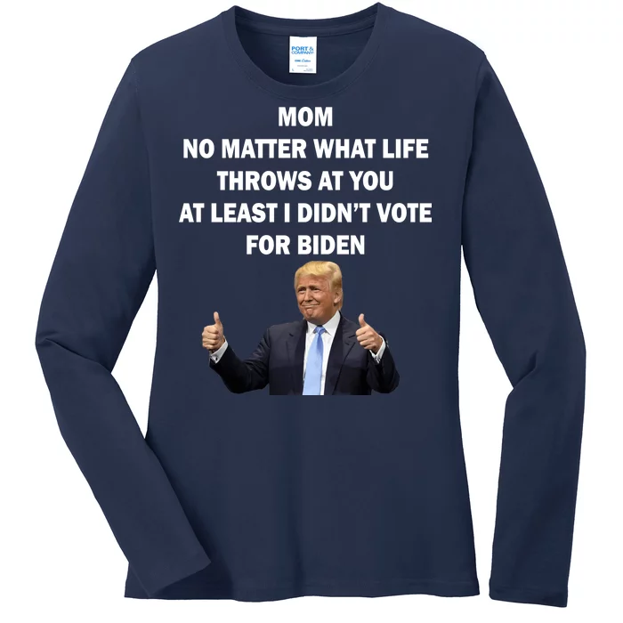 Mom Least I Didn't Vote Biden Funny Pro Republican Ladies Long Sleeve Shirt