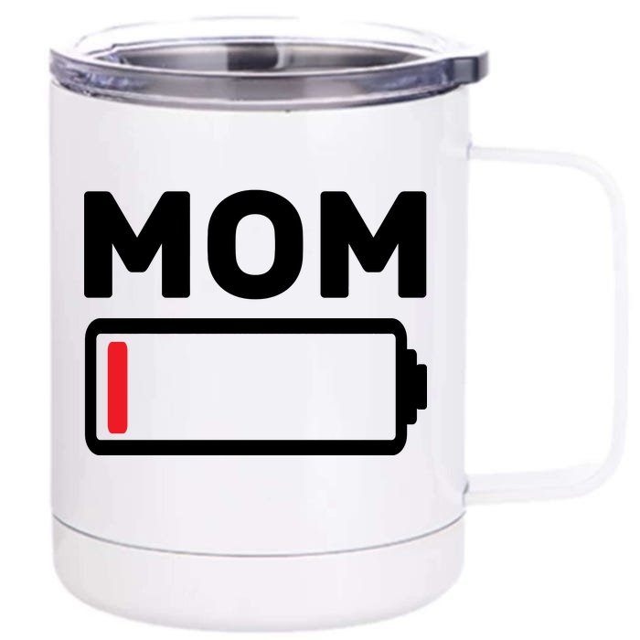 Mom Low Battery Front & Back 12oz Stainless Steel Tumbler Cup