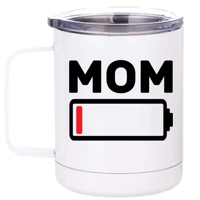 Mom Low Battery Front & Back 12oz Stainless Steel Tumbler Cup