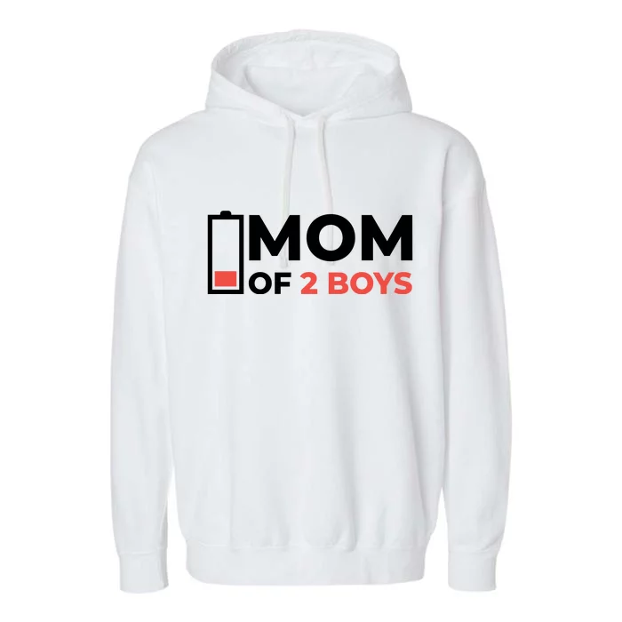 Mom Of 2 Boys Low Battery Garment-Dyed Fleece Hoodie