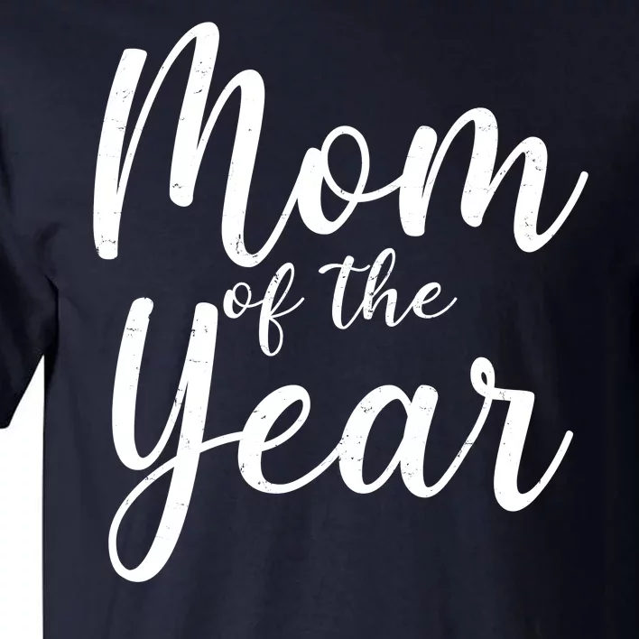 Mom of the Year Happy Mother's Day Tall T-Shirt