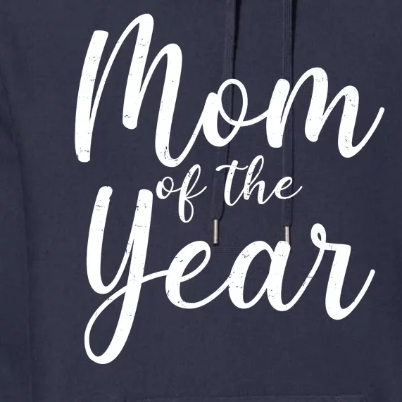 Mom of the Year Happy Mother's Day Premium Hoodie