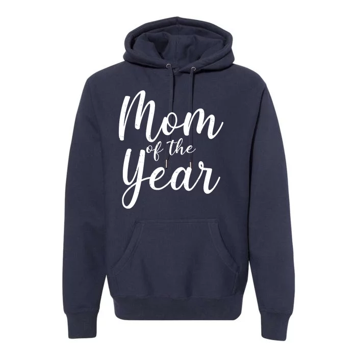 Mom of the Year Happy Mother's Day Premium Hoodie