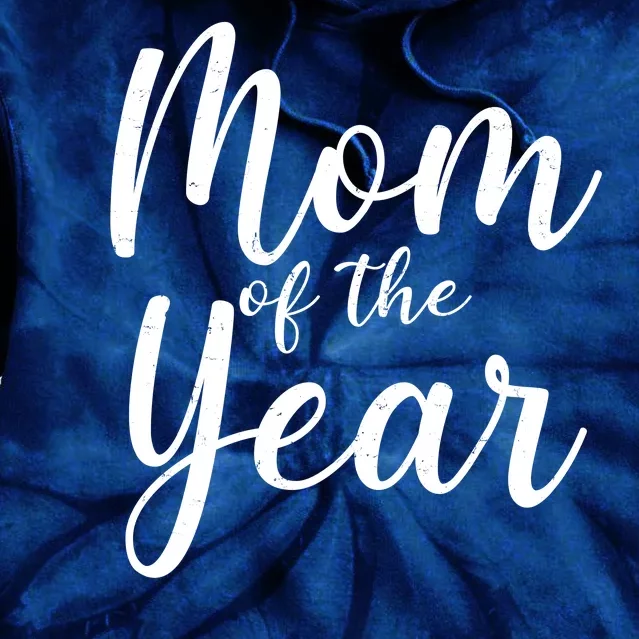 Mom of the Year Happy Mother's Day Tie Dye Hoodie