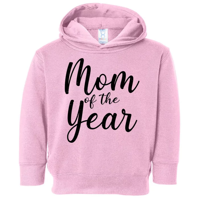 Mom of the Year Happy Mother's Day Toddler Hoodie