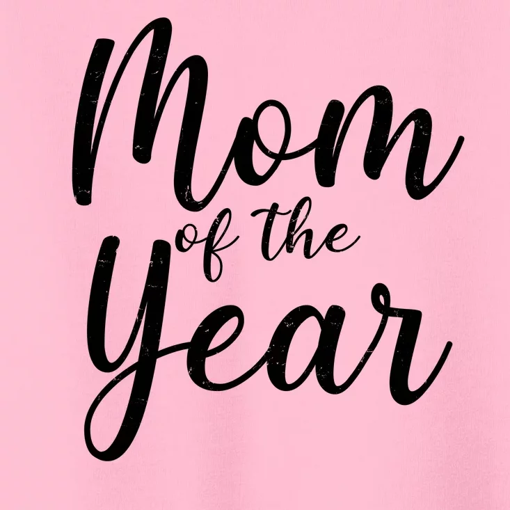 Mom of the Year Happy Mother's Day Toddler T-Shirt