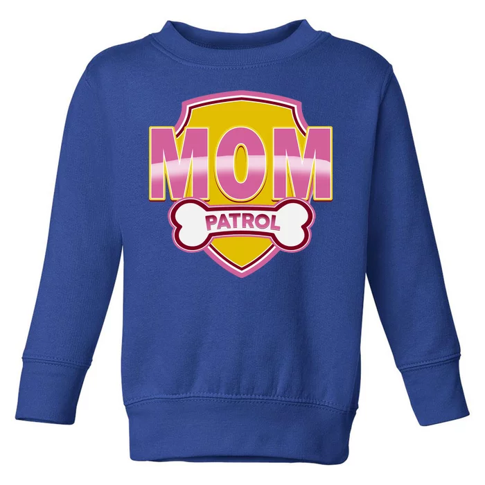 Mom Patrol Dog Mom Toddler Sweatshirt