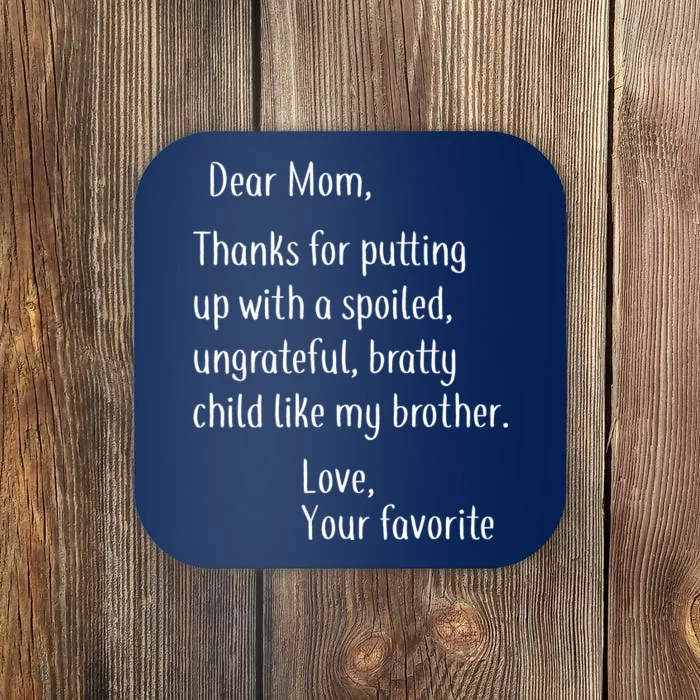 Mom Thanks For Putting Up With My Brother Coaster