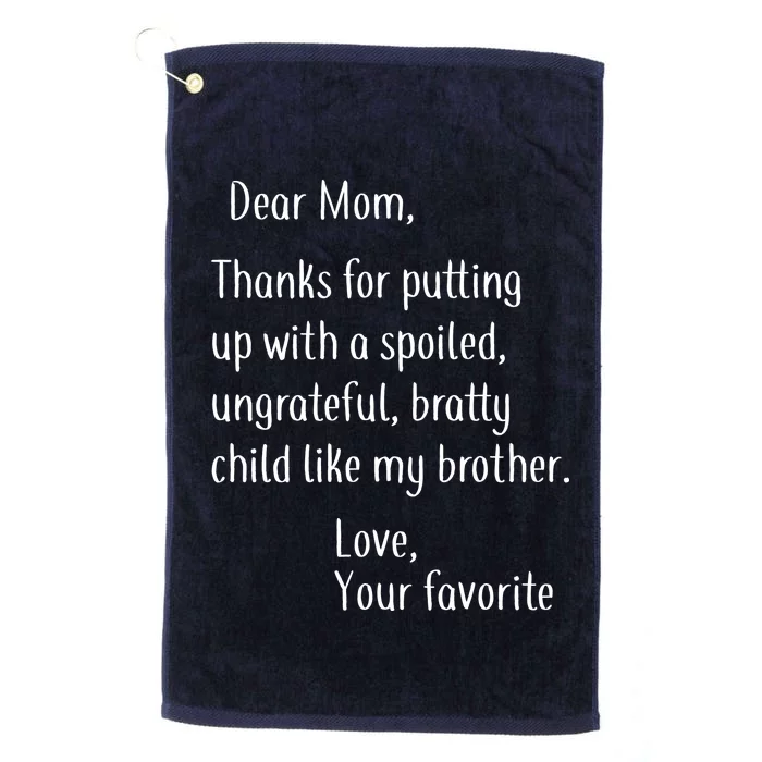 Mom Thanks For Putting Up With My Brother Platinum Collection Golf Towel