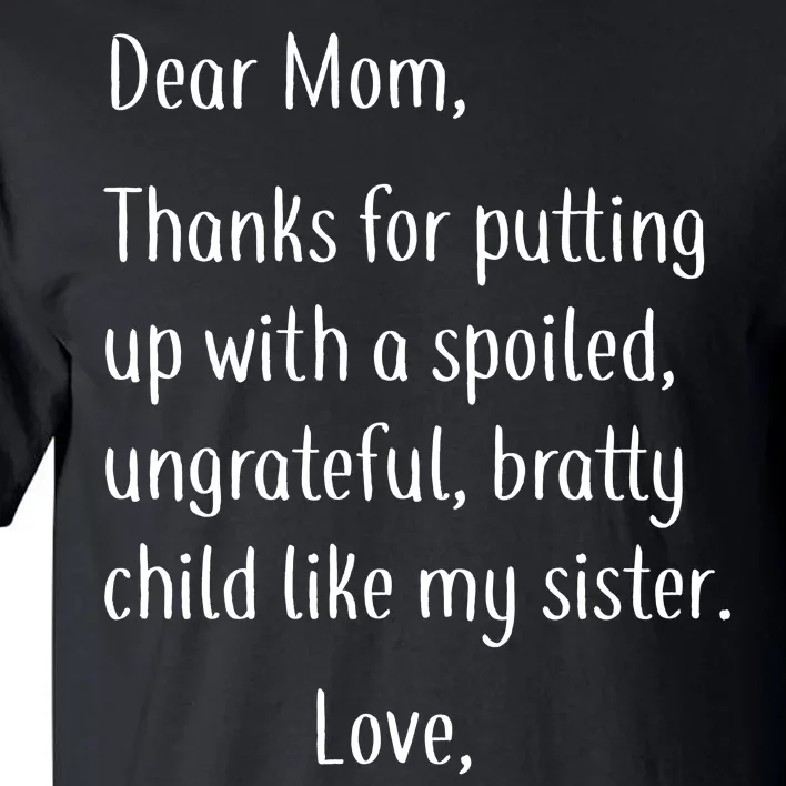 Mom Thanks For Putting Up With My Sister Tall T-Shirt