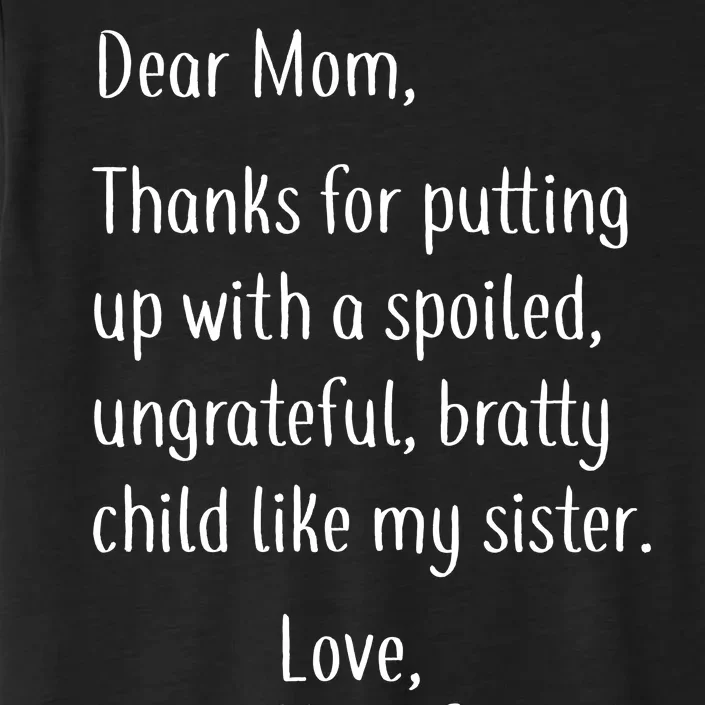 Mom Thanks For Putting Up With My Sister ChromaSoft Performance T-Shirt