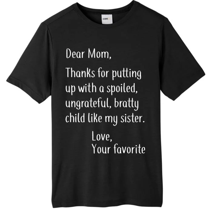 Mom Thanks For Putting Up With My Sister ChromaSoft Performance T-Shirt