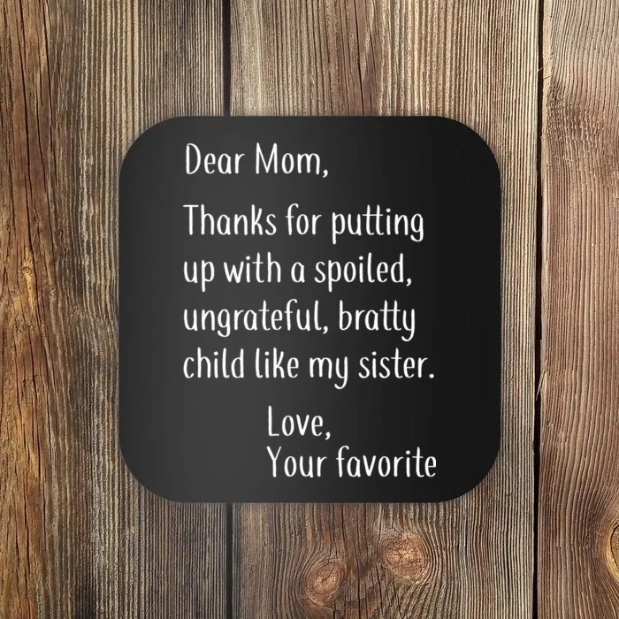 Mom Thanks For Putting Up With My Sister Coaster